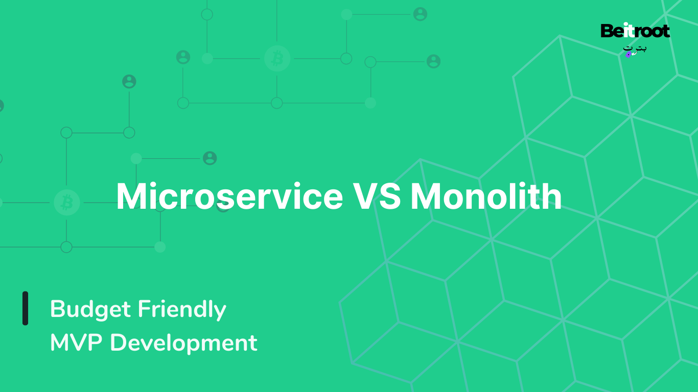 Monoliths vs Microservices for MVPs: What to choose?